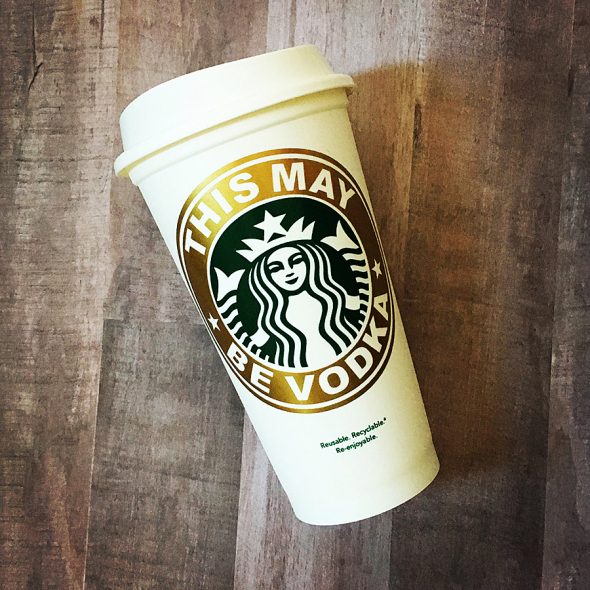 Oh My Custom Designs This May Be Vodka Starbucks Coffee Cup Drinkware Oh My Custom Designs This May Be Vodka Starbucks Coffee Cup Drinkware