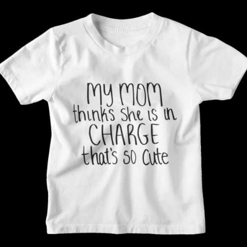 Toddler Shirt My Mom Thinks Shes in Charge thats so Cute