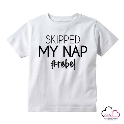 Toddler Shirt Skipped dMy Nap Rebel