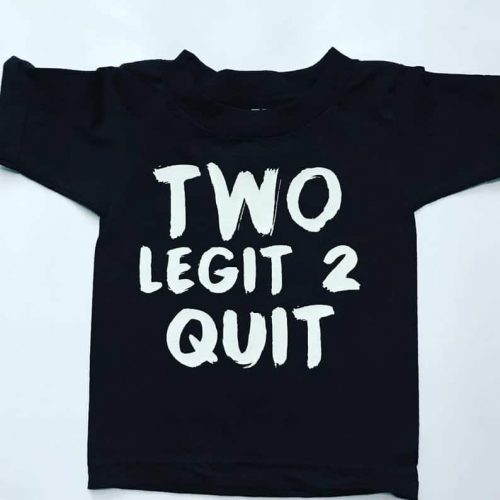 Toddler Shirt Two Legit 2 Quit